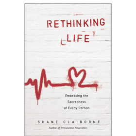 Rethinking Life by Shane Claiborne