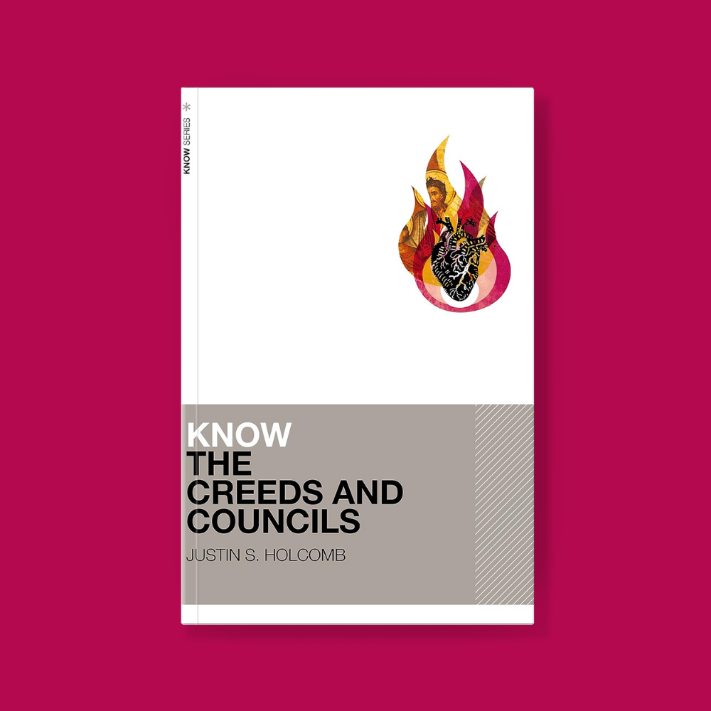 Know the Creeds and Councils